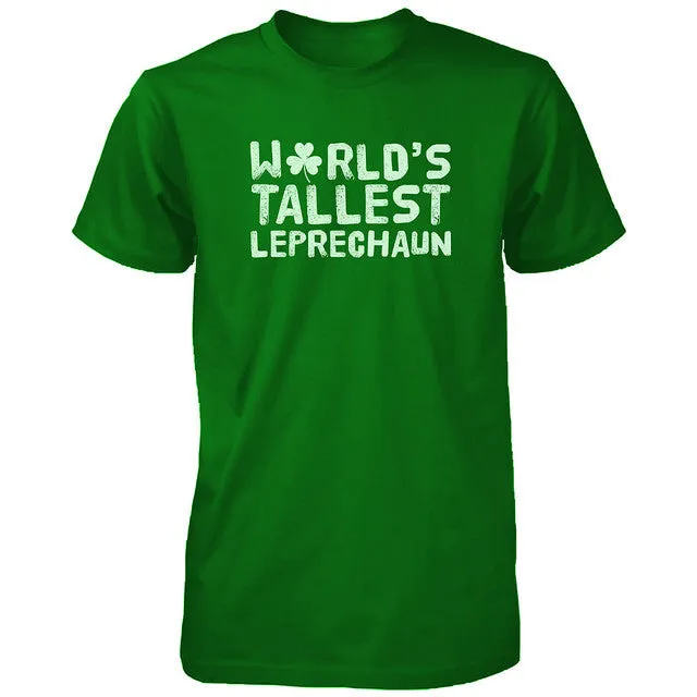 Worlds Tallest Leprechaun Funny Saint Patricks Day Unisex Green T-Shirt